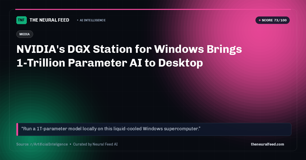 NVIDIA's DGX Station for Windows Brings 1-Trillion Parameter AI to Desktop