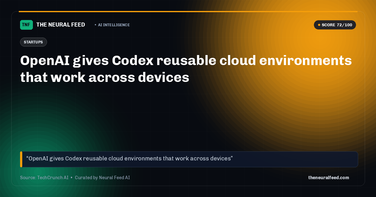 OpenAI gives Codex reusable cloud environments that work across devices