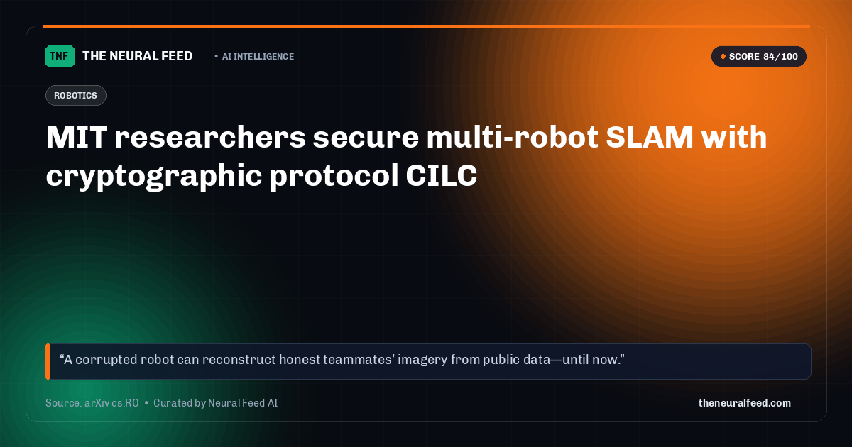 MIT researchers secure multi-robot SLAM with cryptographic protocol CILC