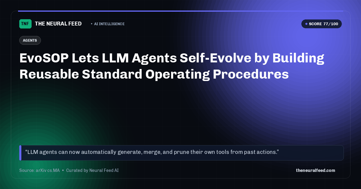 EvoSOP Lets LLM Agents Self-Evolve by Building Reusable Standard Operating Procedures