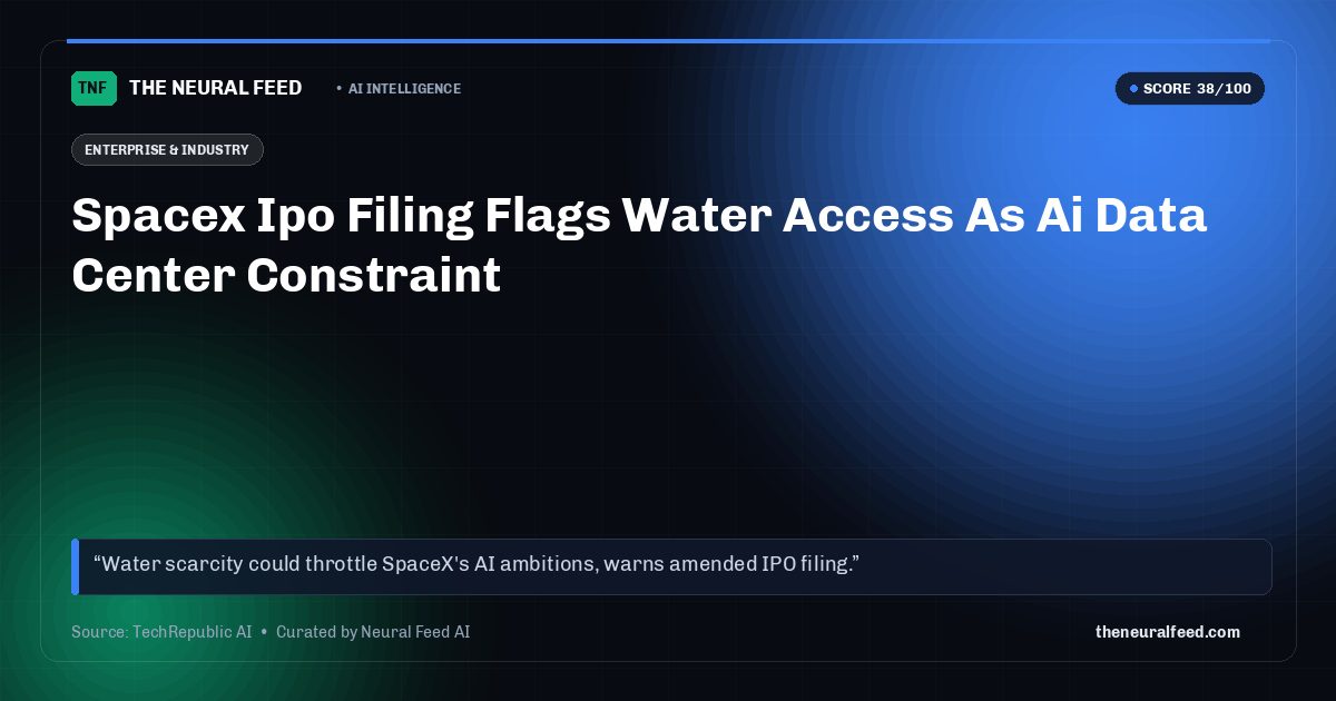 Spacex Ipo Filing Flags Water Access As Ai Data Center Constraint