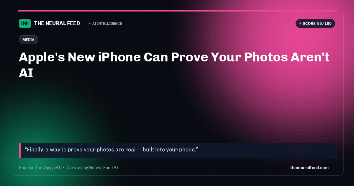 Apple's New iPhone Can Prove Your Photos Aren't AI