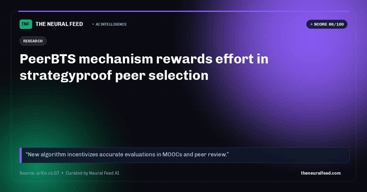 PeerBTS mechanism rewards effort in strategyproof peer selection