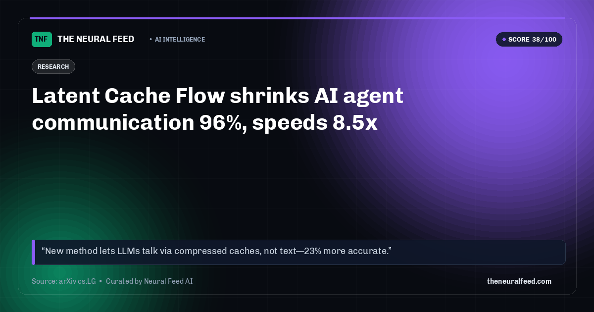 Latent Cache Flow shrinks AI agent communication 96%, speeds 8.5x
