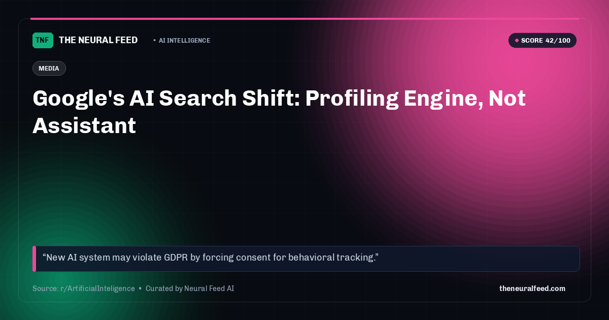 Google's AI Search Shift: Profiling Engine, Not Assistant