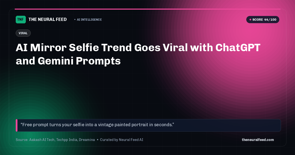 AI Mirror Selfie Trend Goes Viral with ChatGPT and Gemini Prompts