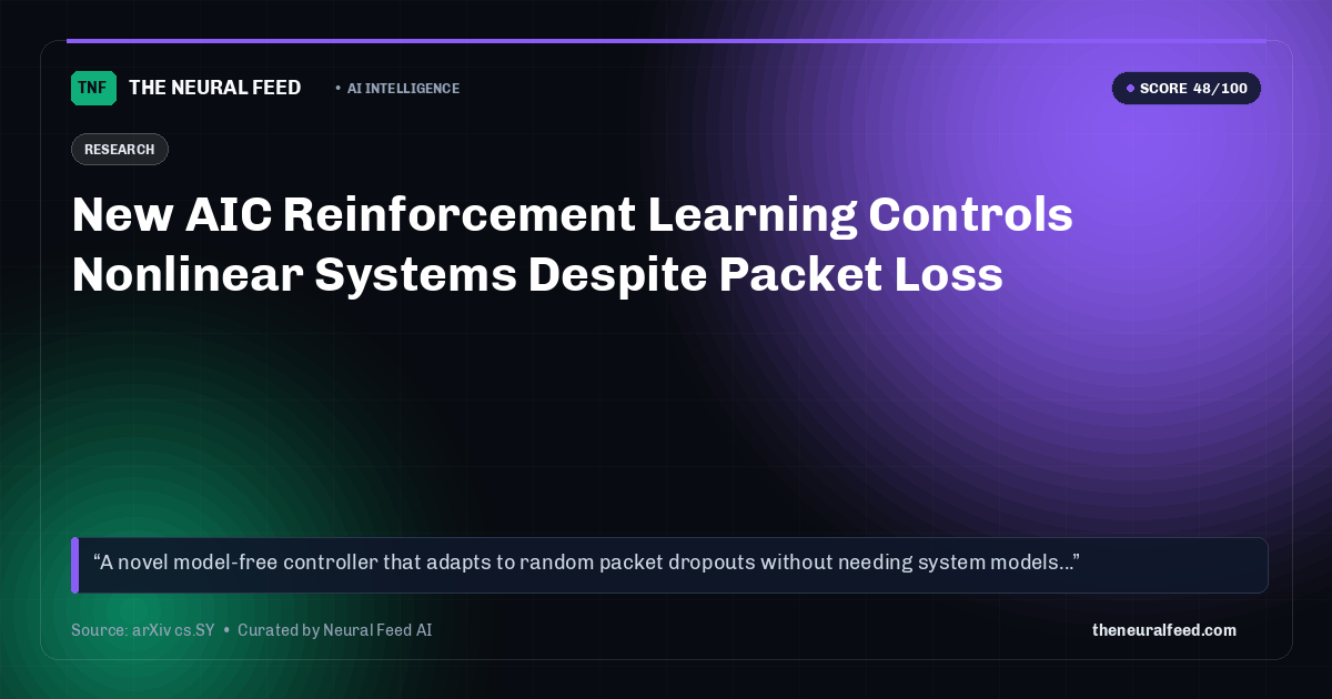 New AIC Reinforcement Learning Controls Nonlinear Systems Despite Packet Loss