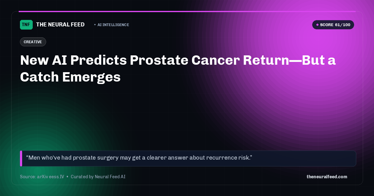 New AI Predicts Prostate Cancer Return—But a Catch Emerges
