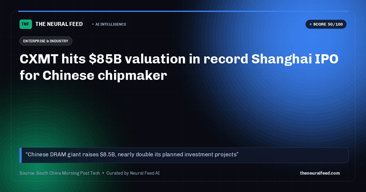 CXMT hits $85B valuation in record Shanghai IPO for Chinese chipmaker