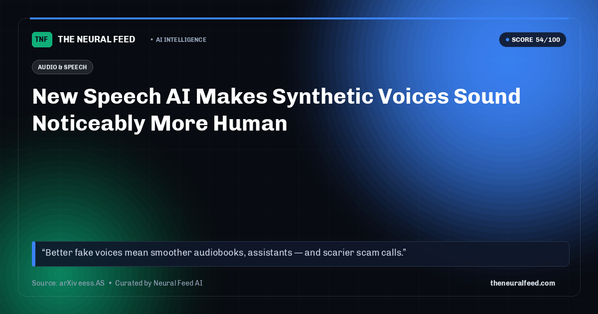 New Speech AI Makes Synthetic Voices Sound Noticeably More Human