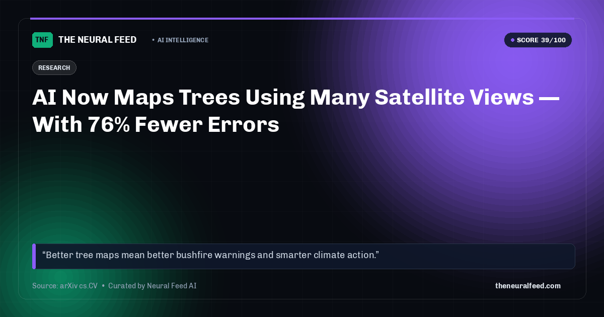 AI Now Maps Trees Using Many Satellite Views — With 76% Fewer Errors