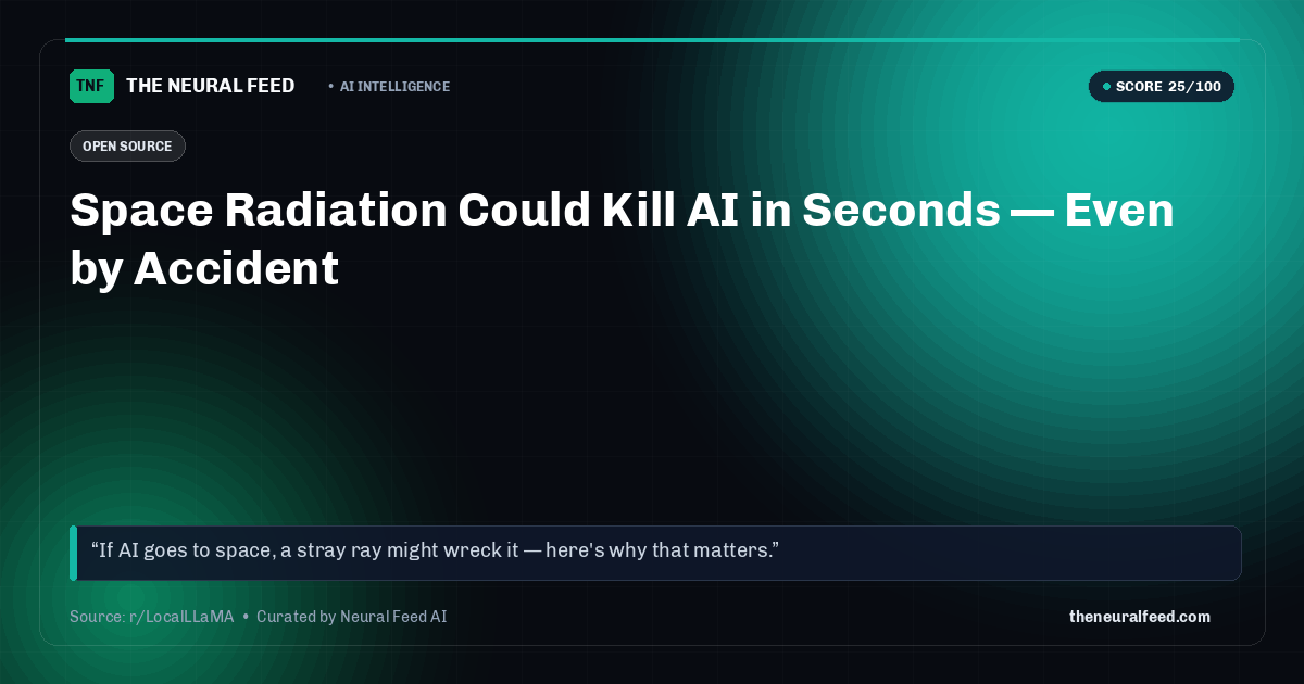 Space Radiation Could Kill AI in Seconds — Even by Accident