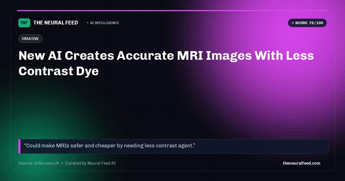 New AI Creates Accurate MRI Images With Less Contrast Dye