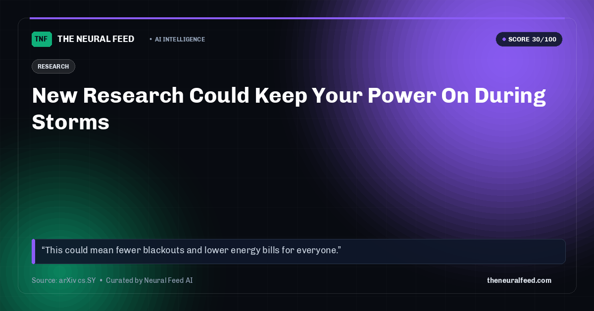 New Research Could Keep Your Power On During Storms