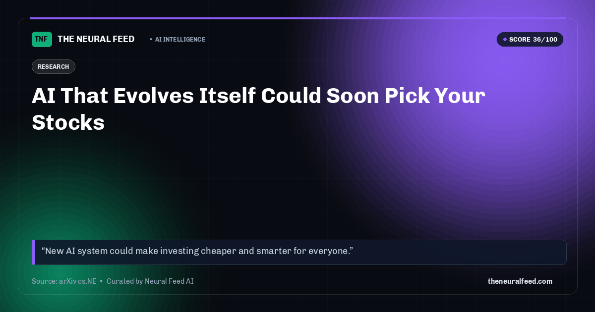 AI That Evolves Itself Could Soon Pick Your Stocks