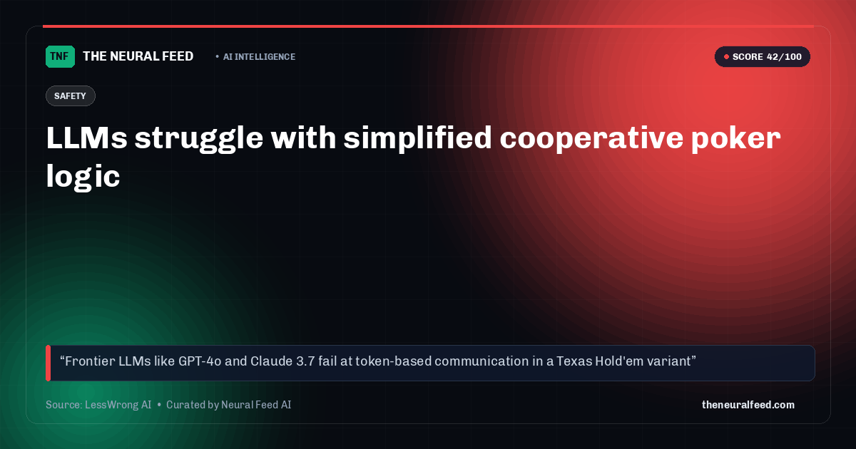 LLMs struggle with simplified cooperative poker logic