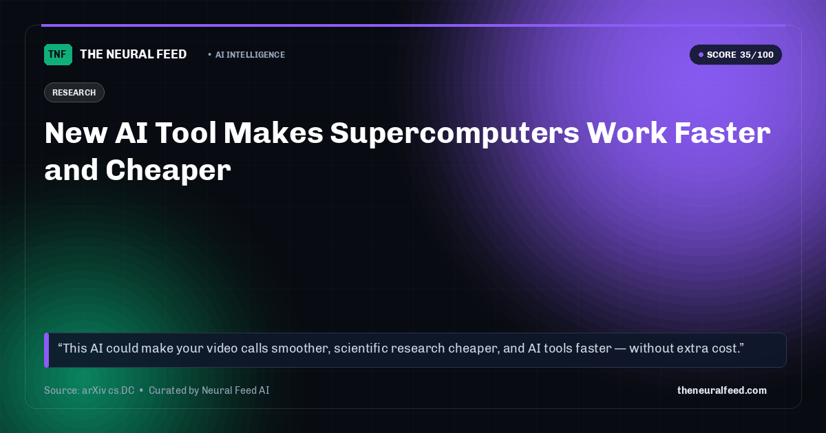 New AI Tool Makes Supercomputers Work Faster and Cheaper
