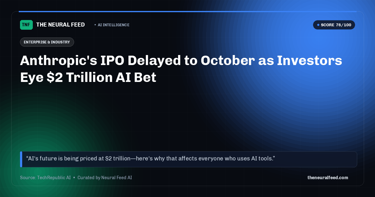Anthropic's IPO Delayed to October as Investors Eye $2 Trillion AI Bet
