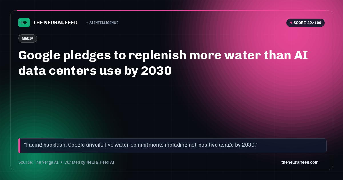 Google pledges to replenish more water than AI data centers use by 2030