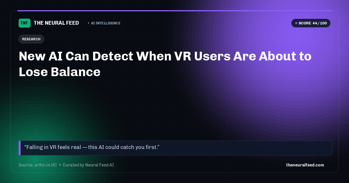 New AI Can Detect When VR Users Are About to Lose Balance