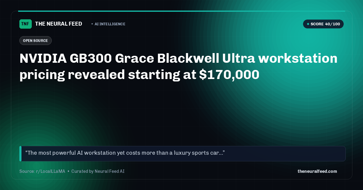 NVIDIA GB300 Grace Blackwell Ultra workstation pricing revealed starting at $170,000