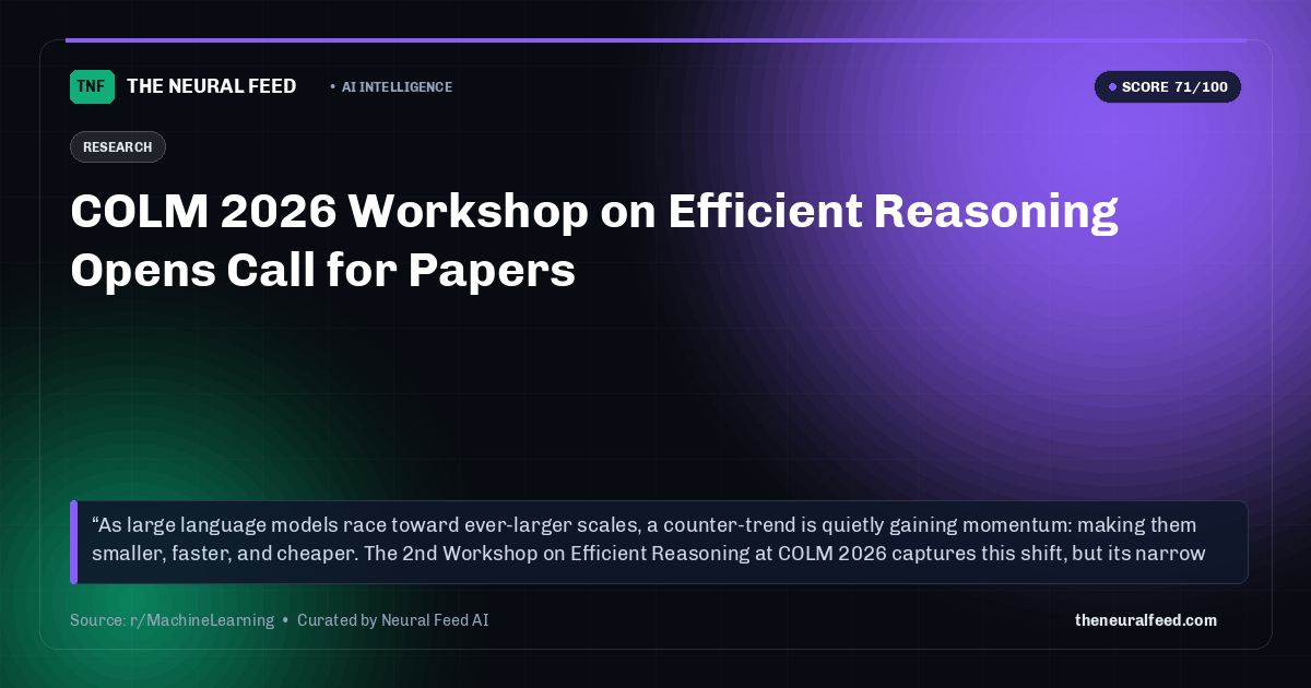 COLM 2026 Workshop on Efficient Reasoning Opens Call for Papers