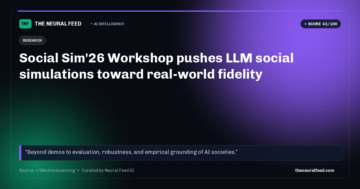 Social Sim'26 Workshop pushes LLM social simulations toward real-world fidelity