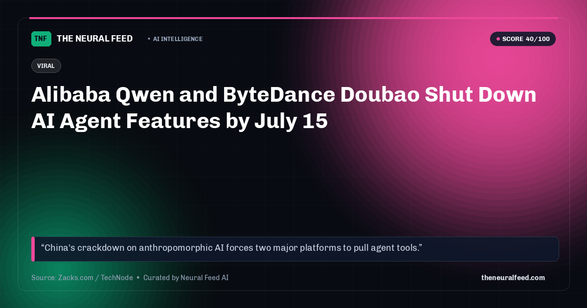 Alibaba Qwen and ByteDance Doubao Shut Down AI Agent Features by July 15