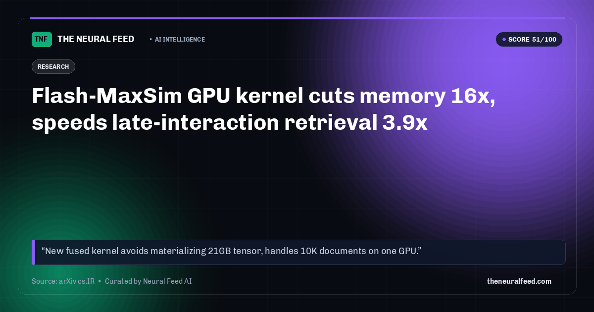 Flash-MaxSim GPU kernel cuts memory 16x, speeds late-interaction retrieval 3.9x