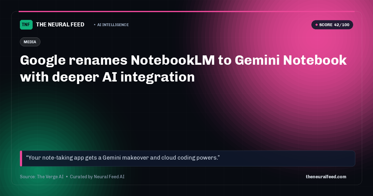 Google renames NotebookLM to Gemini Notebook with deeper AI integration