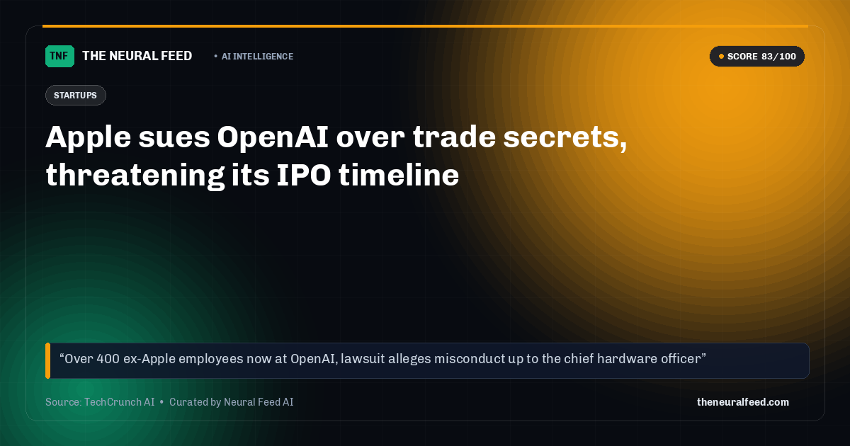 Apple sues OpenAI over trade secrets, threatening its IPO timeline