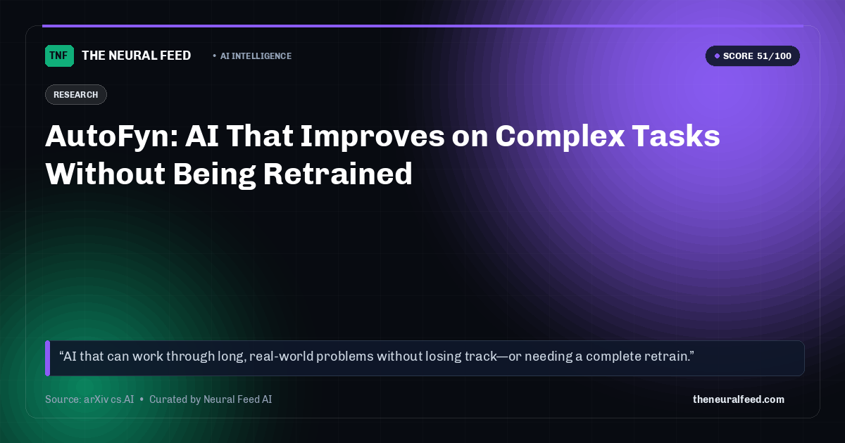AutoFyn: AI That Improves on Complex Tasks Without Being Retrained