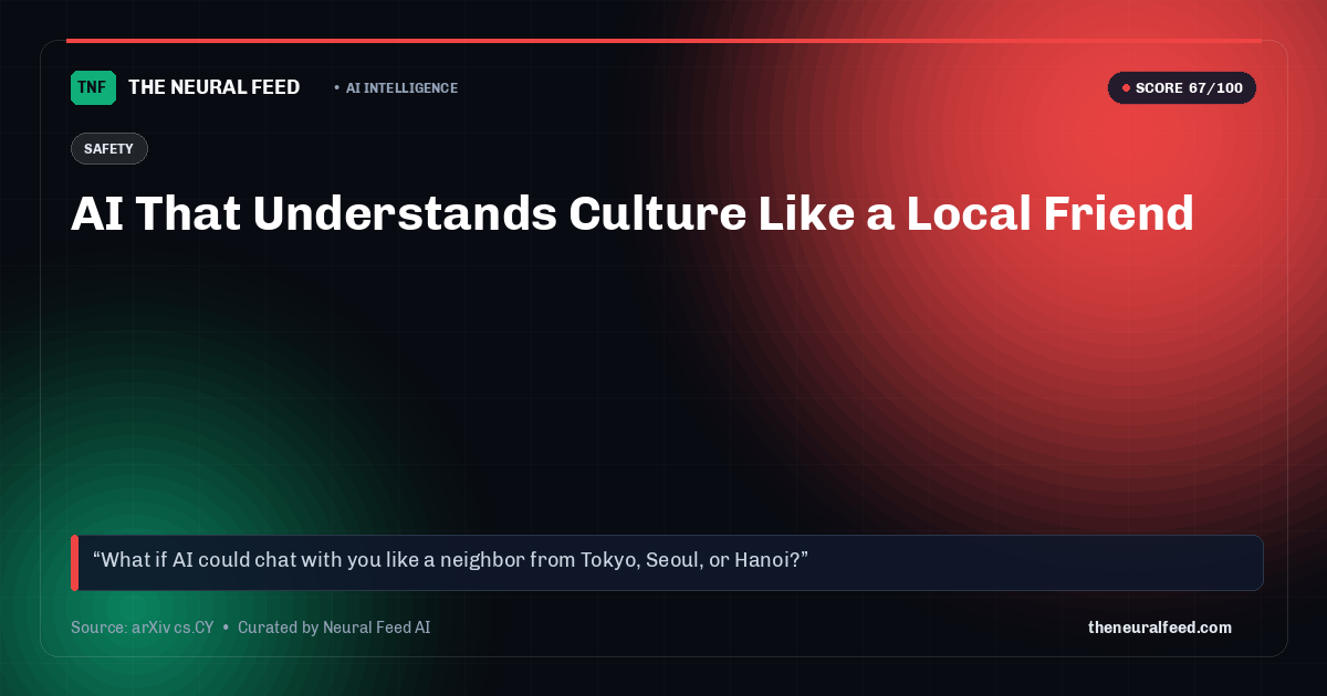 AI That Understands Culture Like a Local Friend