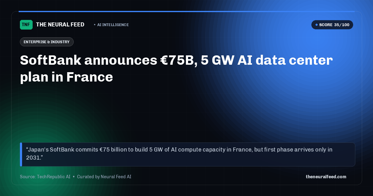 SoftBank announces €75B, 5 GW AI data center plan in France