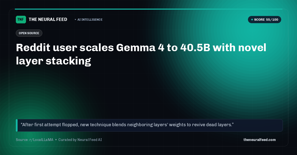 Reddit user scales Gemma 4 to 40.5B with novel layer stacking