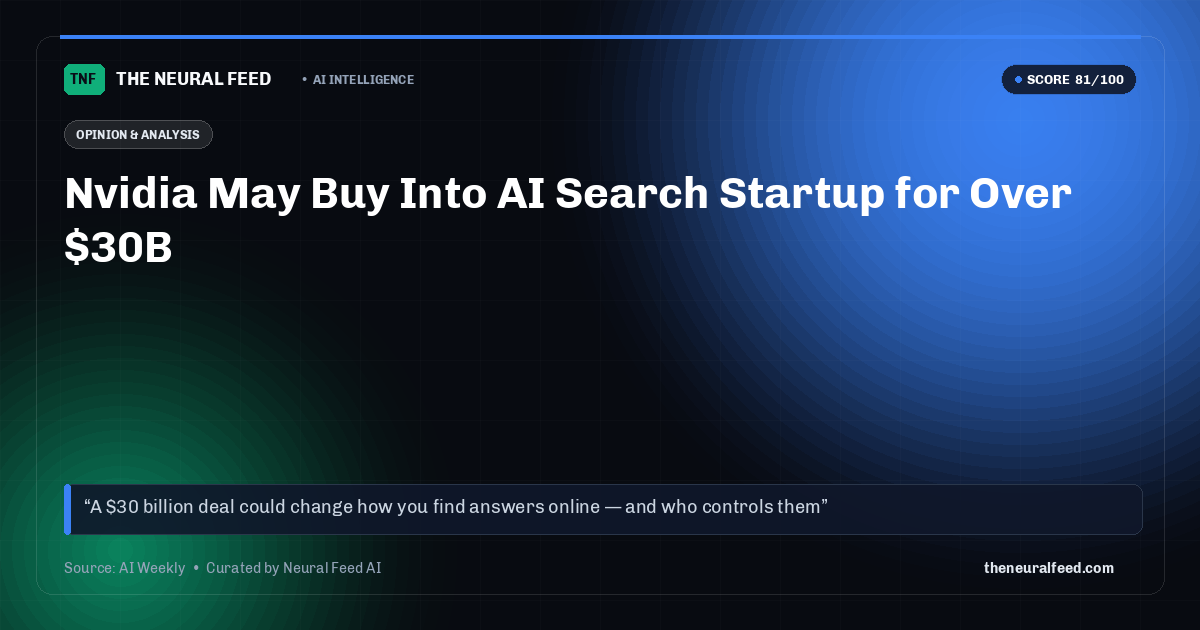 Nvidia May Buy Into AI Search Startup for Over $30B