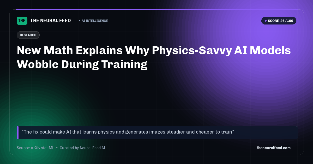 New Math Explains Why Physics-Savvy AI Models Wobble During Training