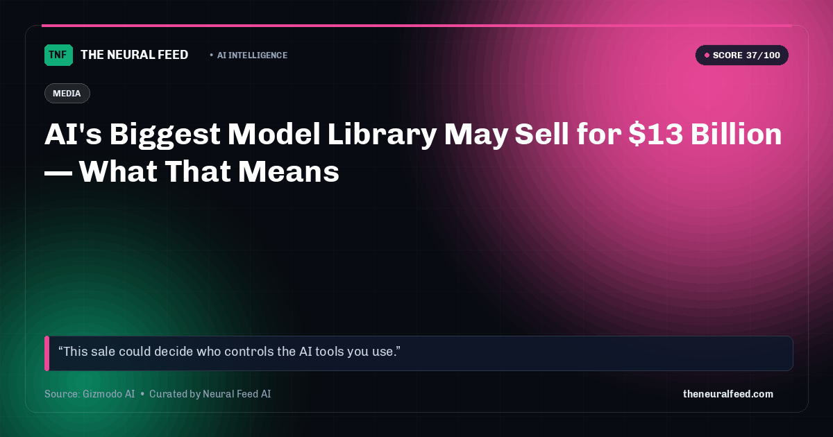 AI's Biggest Model Library May Sell for $13 Billion — What That Means