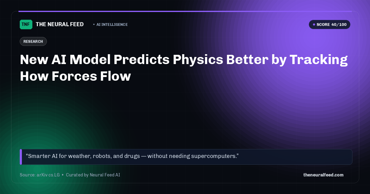 New AI Model Predicts Physics Better by Tracking How Forces Flow