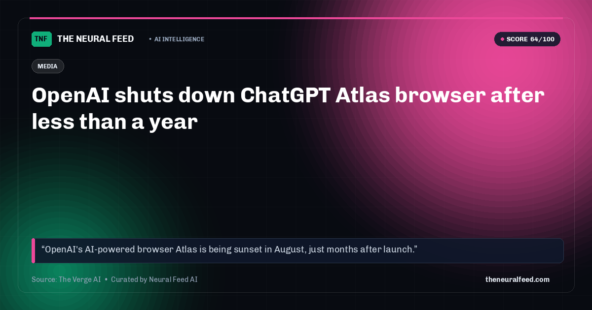 OpenAI shuts down ChatGPT Atlas browser after less than a year