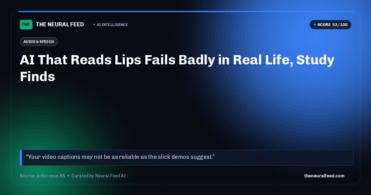 AI That Reads Lips Fails Badly in Real Life, Study Finds