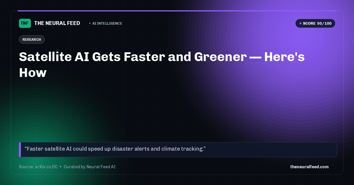Satellite AI Gets Faster and Greener — Here's How