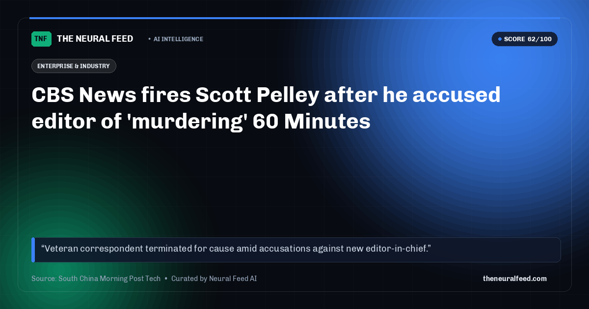CBS News fires Scott Pelley after he accused editor of 'murdering' 60 Minutes