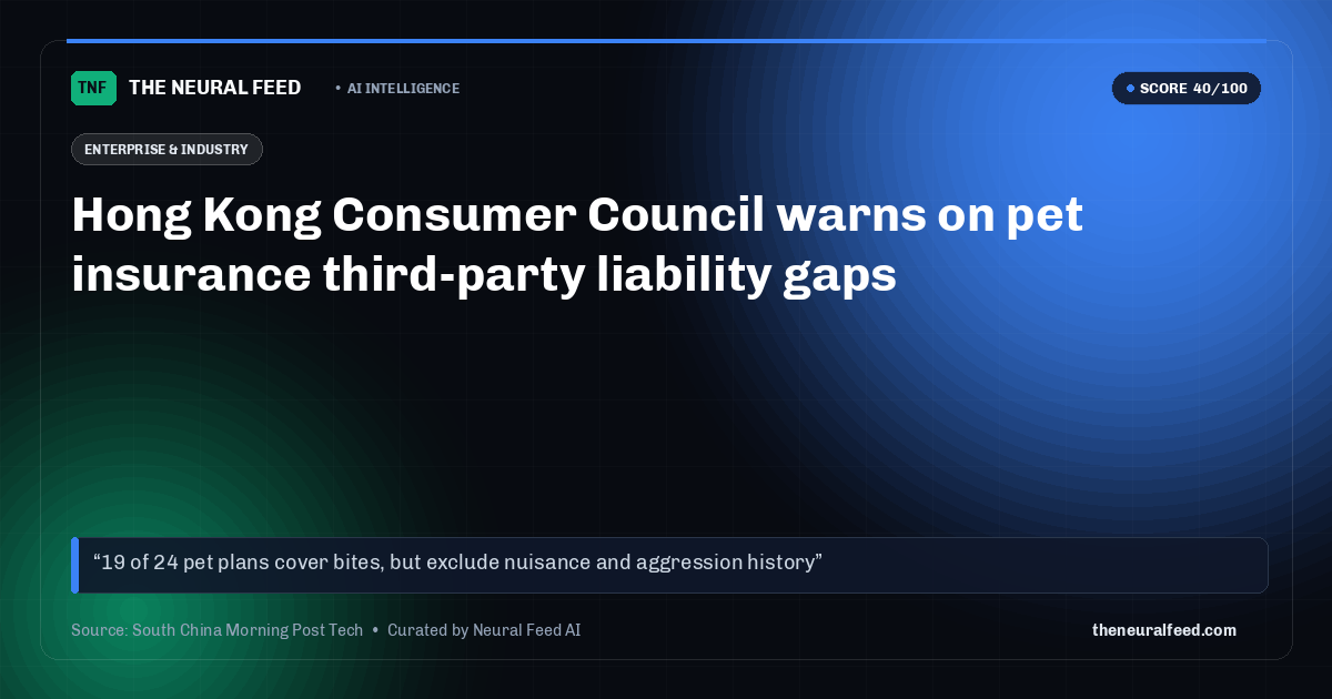 Hong Kong Consumer Council warns on pet insurance third-party liability gaps