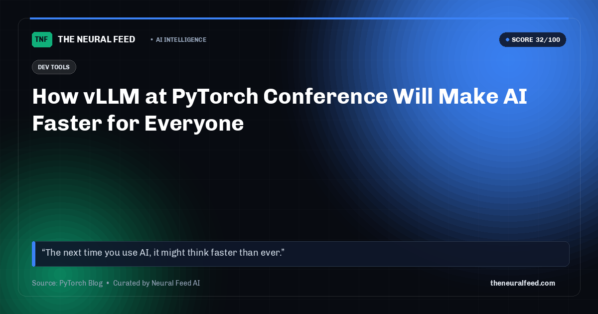 How vLLM at PyTorch Conference Will Make AI Faster for Everyone