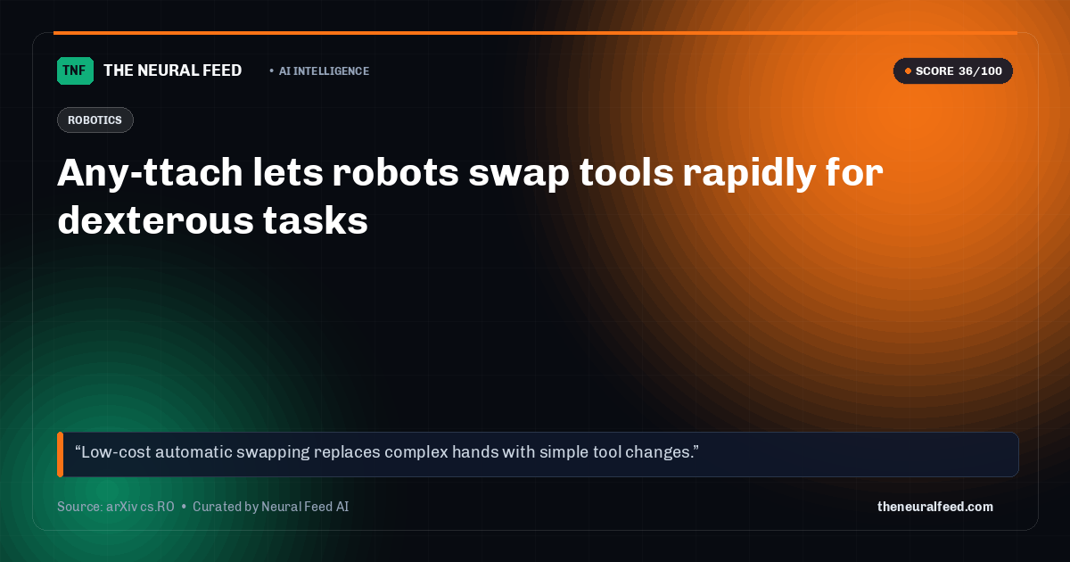 Any-ttach lets robots swap tools rapidly for dexterous tasks