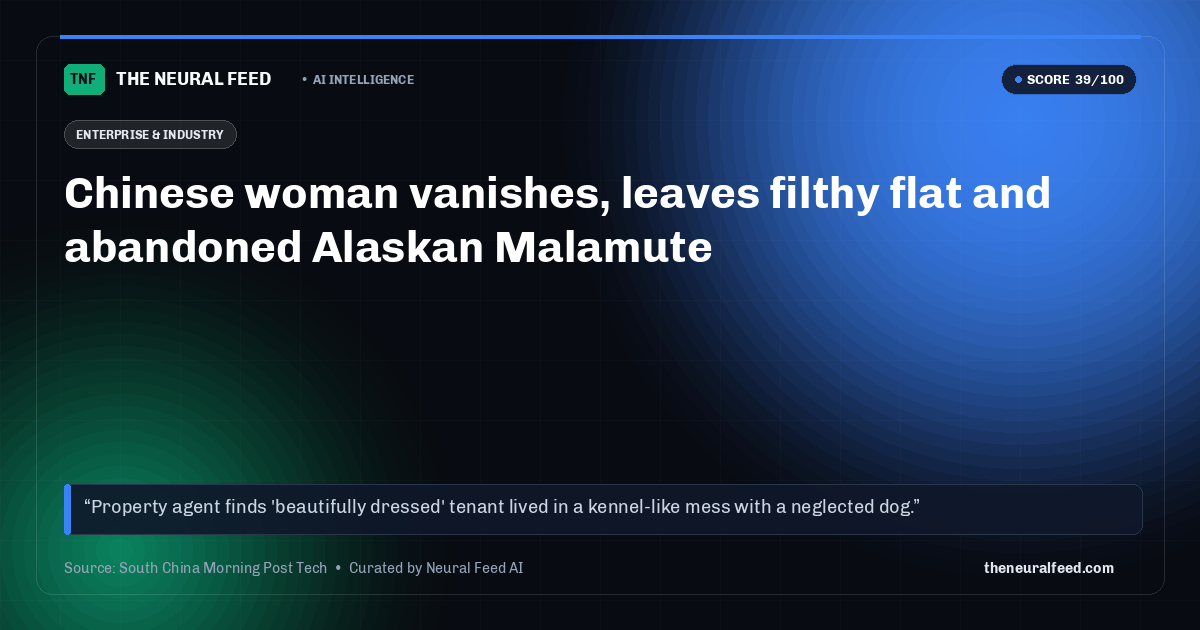 Chinese woman vanishes, leaves filthy flat and abandoned Alaskan Malamute