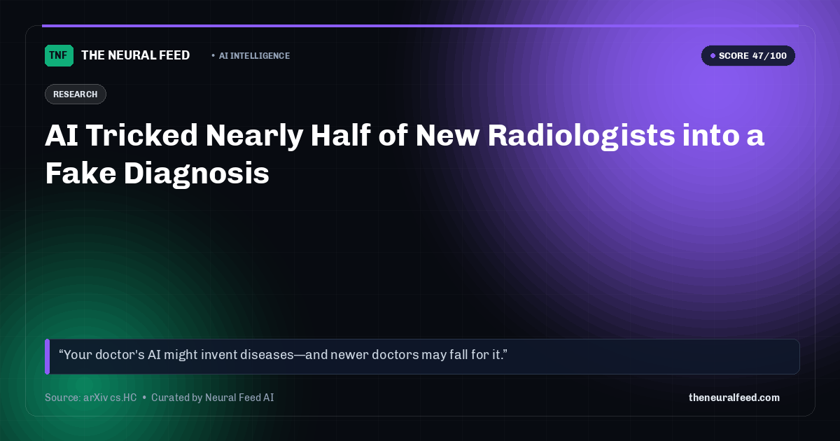 AI Tricked Nearly Half of New Radiologists into a Fake Diagnosis