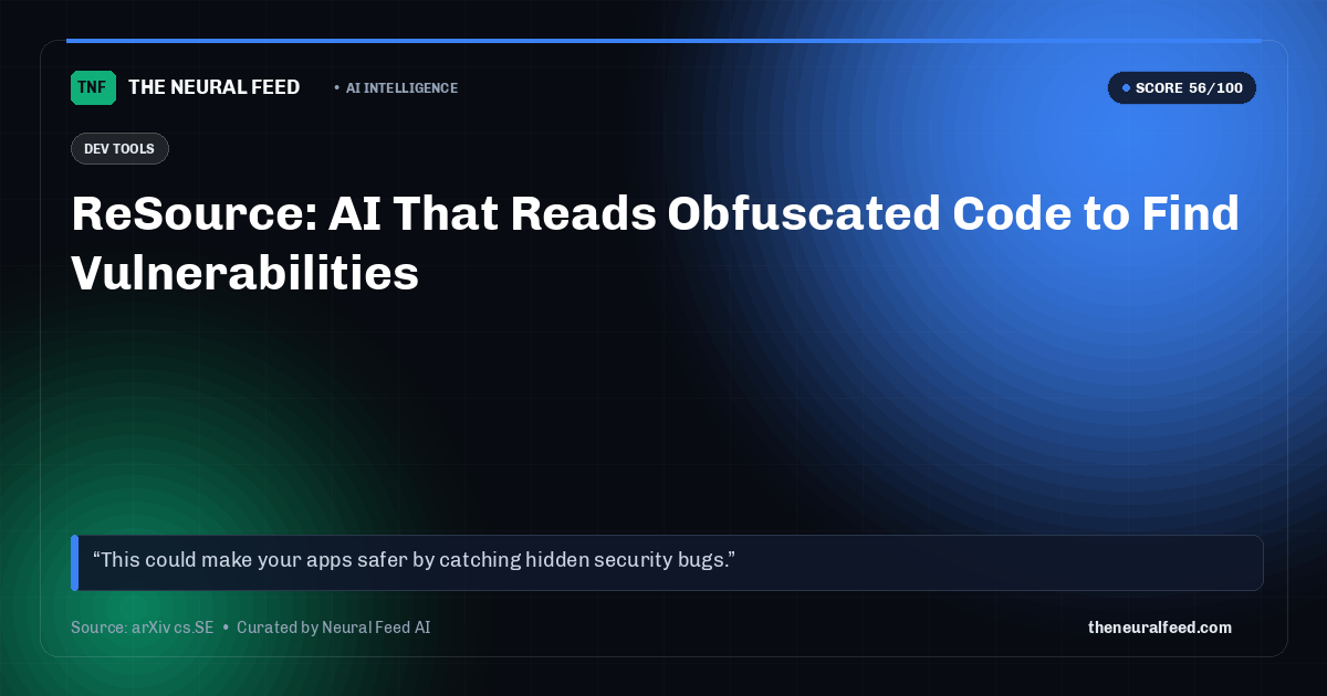 ReSource: AI That Reads Obfuscated Code to Find Vulnerabilities