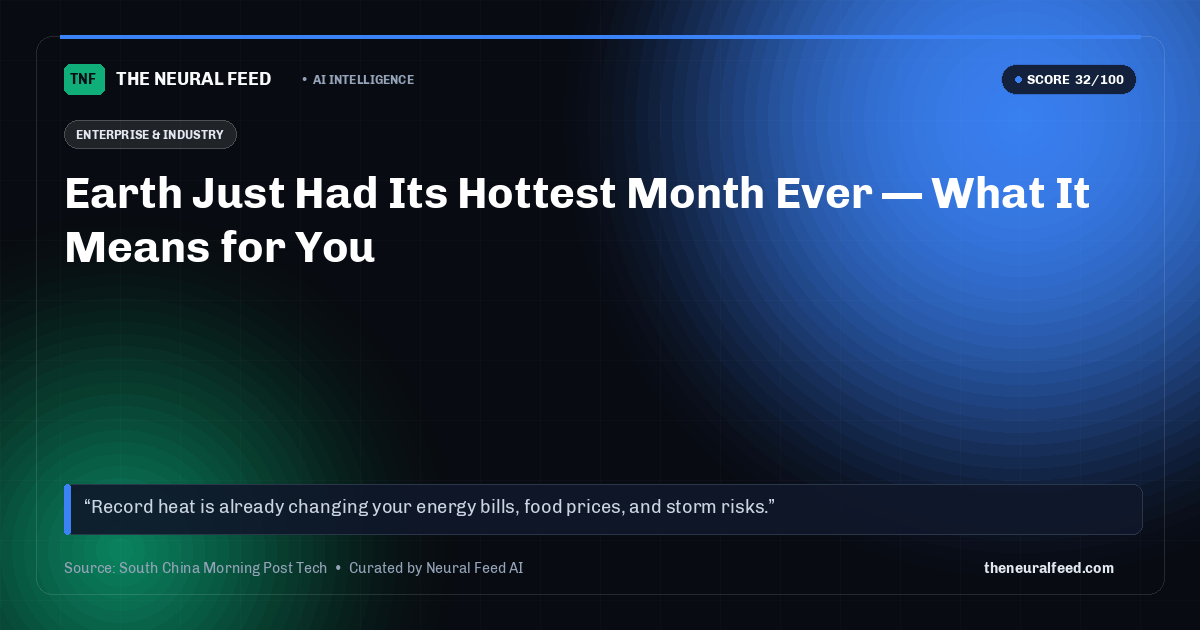 Earth Just Had Its Hottest Month Ever — What It Means for You